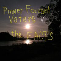 Power Focused Voter v the Facts